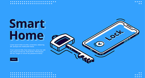 Smart home banner. Internet of things technology concept. Vector landing page of house control system with isometric icon of key, mobile phone with security monitoring, screen with Lock lettering