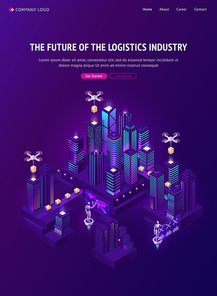 Future of logistics industry banner. Autonomous shipping technology. Vector isometric illustration of smart city with drone delivery cardboard boxes, remote robot control