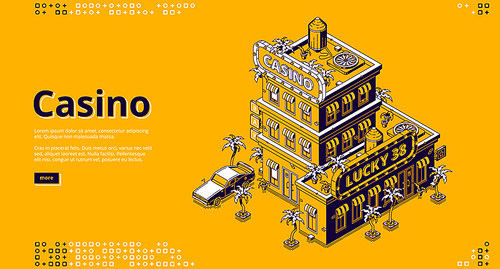 Casino banner. Entertainment club with gambling, poker, roulette. Vector landing page with isometric illustration of casino building with signage, car and palm trees on yellow background