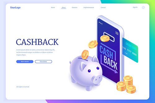 Cashback isometric landing page. Money back concept with credit card in smartphone, piggy bank and golden coins. Loyalty program with bonus points, application for online shopping 3d vector web banner