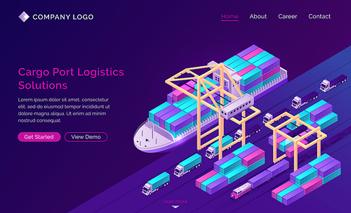 Cargo port logistics solutions banner. Sea freight, international shipping, import and export concept. Vector landing page with isometric ship with containers in commercial dock, crane and trucks