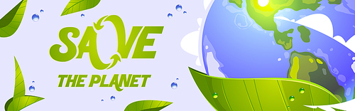 Save planet banner with Earth globe with clouds and green leaves. Vector header of ecology project of environment protection and care, nature conservation with cartoon illustration of planet