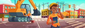 Construction works in city, worker and architect with plan on site with excavator and building cranes on street road with zebra. Engineering architecture project in town, Cartoon vector illustration