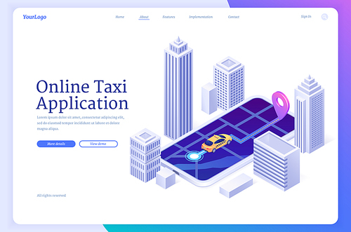 Online taxi application banner. Mobile app for order passenger carrier. Vector landing page of cab web service with isometric illustration of yellow car on smartphone screen with map