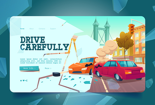 Drive carefully banner with car accident on city street. Vector landing page with cartoon illustration of auto crash on road, broken vehicles after collision with smoke and glass shards