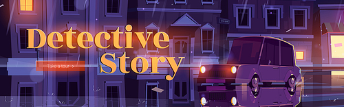 Detective story tour banner. Travel agency website with cartoon illustration of night city street with retro car in rain. Vector landing page of crime tour, journey with criminal investigation story