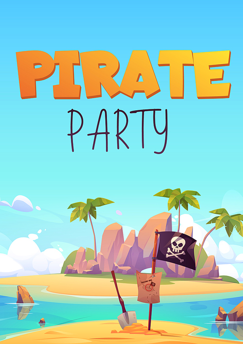 Pirate party flyer, invitation for kids adventure game or costume party. Vector poster with cartoon illustration of summer island with black pirate flag with skull, shovel and map on sand beach