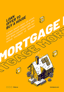 Mortgage isometric web banner, loan offer to buy a house. Hypothec debt service and legal adjustment, personal bank credit for buying home. Cottage with scatter coins around 3d vector line art poster