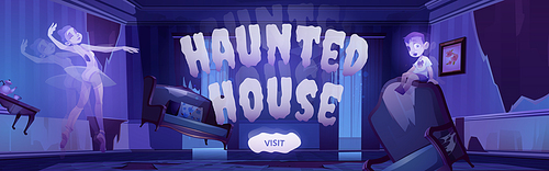 Haunted house banner with cartoon illustration of ghosts in old abandoned living room with broken furniture at night. Vector landing page of Halloween party or scary show with spirits