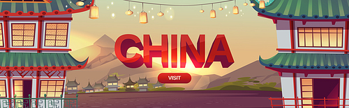 Visit China web banner, asian travel service, traveling tour invitation to Chinese village with old traditional typical houses and garland with lanterns on picturesque landscape. Cartoon vector layout