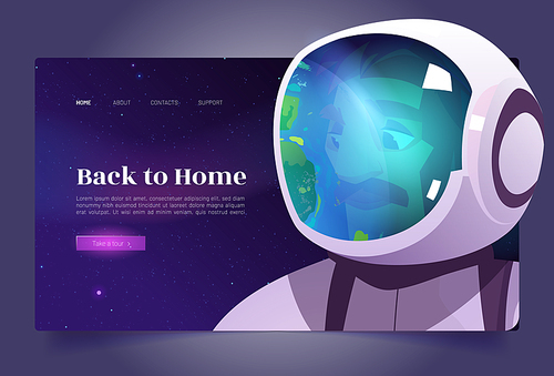 Back to home cartoon landing page, astronaut travel in galaxy. Spaceman wearing suit and helmet with Earth planet reflection look with sadness on native land. Cosmonaut explore space vector web banner