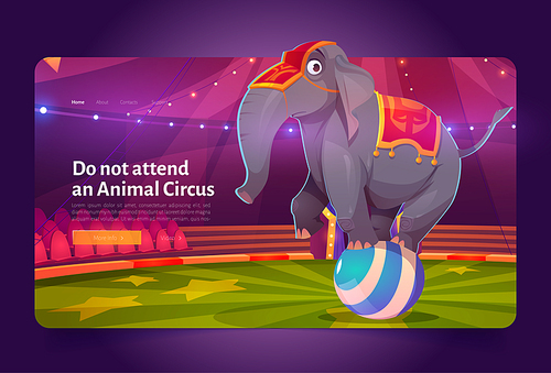 Do not attend animal circus banner with sad elephant standing on ball. Concept of exploitation wild animals in show. Vector landing page with cartoon illustration of unhappy elephant on arena