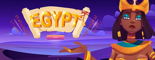 Egypt banner with Cleopatra and papyrus scroll on background of night desert. Vector illustration of ancient egyptian queen in gold crown, woman pharaoh and rolled up vintage parchment