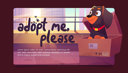 Adopt me poster with cute dog in cardboard box on city street. Concept of adoption homeless animals. Vector banner with cartoon illustration of funny puppy sitting in carton box