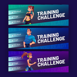 Training challenge posters with people in sportswear. Vector horizontal banners of sport activity with workout, yoga and fitness with cartoon girl holding dumbbells, woman jogging and man athlete