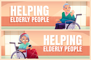 Helping elderly people cartoon banners, senior disabled man and woman on wheelchair in nursing home or hospital hallway. Old lady with mobile, grey haired pensioner waving hand, vector illustration