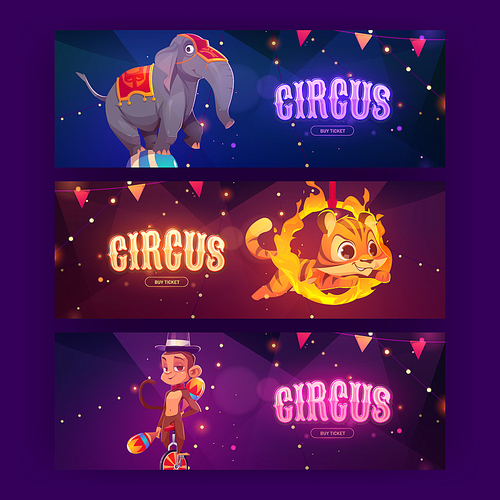 Circus show cartoon banners with animals artists on big top arena. Invitation to carnival entertainment with tiger jump through fire ring, elephant on ball and juggling monkey on stage, Vector flyers