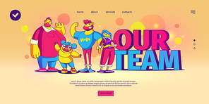 Our team banner with abstract contemporary characters. Vector landing page with office workers, company employees, funny people drawn in trendy comic style