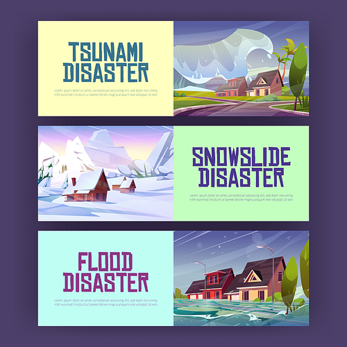 Posters of flood, snowslide and tsunami disasters. Vector banners of natural cataclysms with cartoon illustrations of mountain with snow avalanche, inundation in city, and big ocean wave
