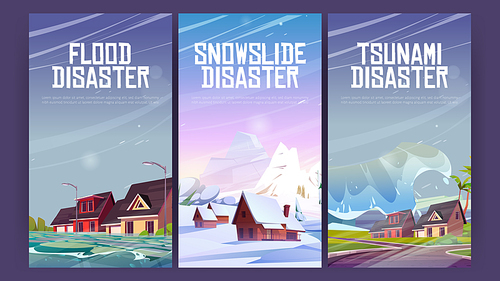 Natural disasters flood, snowslide and tsunami cartoon posters. Nature calamity, cataclysms with houses under water flow, huge waves or snow avalanche. Extreme weather consequences Vector illustration