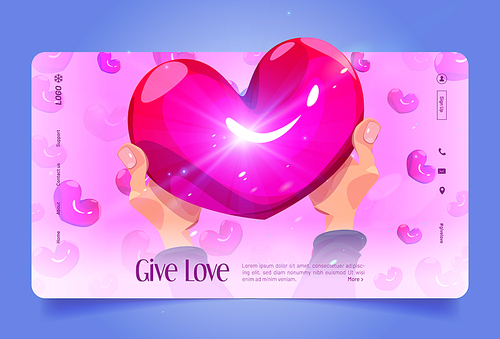 Give love cartoon landing page with hands holding huge pink glossy heart. Charity, donation, valentine day, volunteer community, help to people in need, support and philanthropy Vector web banner