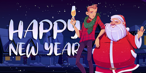 Happy New Year poster with Santa Claus and young man with champagne on street at night. Vector greeting card with cartoon illustration with people celebrate winter holidays