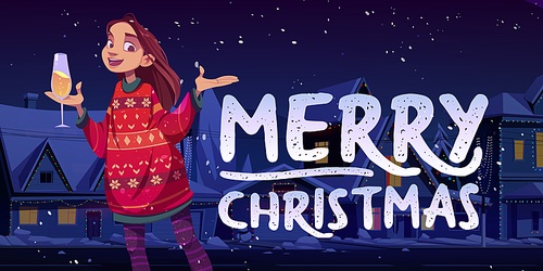 Merry Christmas poster with girl in red ugly sweater celebrates winter holidays. Vector greeting card with cartoon illustration with young woman with champagne on city street at night