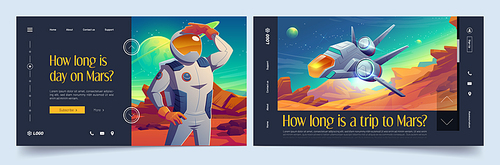 Mars exploration banners with spaceman and spaceship flying above red planet surface. Vector landing pages with cartoon illustration of alien planet landscape with shuttle and astronaut in suit