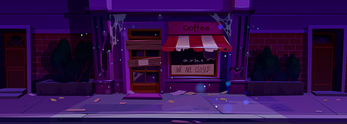 Abandoned facade of closed cafe at night. Vector cartoon illustration of bankrupt coffee shop exterior with cobweb, dust on wall, broken window glass, boarded door. Dangerous district. Business crisis