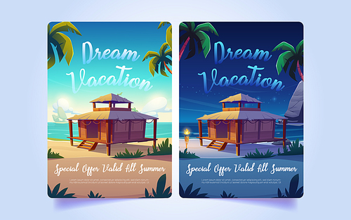 Set of dream vacation banners cartoon illustration. Vector design of bungalow on sandy beach near sea at day and night time. Vacation in tropical country. Special offer flyer for hotel promotion