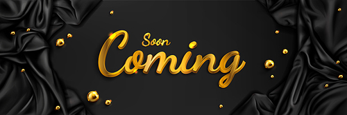 Coming soon on black silk background. Vector realistic illustration of golden text in sating fabric drapery frame decorated with shiny yellow beads. Jewelry shop opening announcement. Banner template