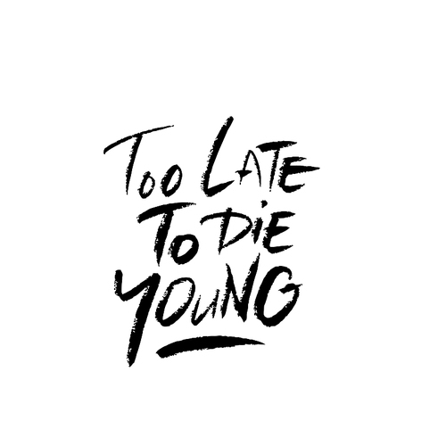 캘리그라피_영문캘리 Too late to die young