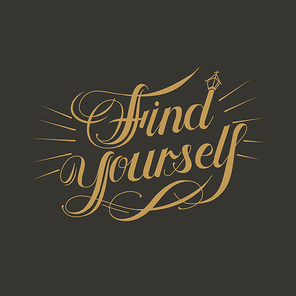 retro Find yourself calligraphy design over brown background