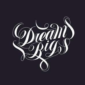 attractive Dream big calligraphy design over black background