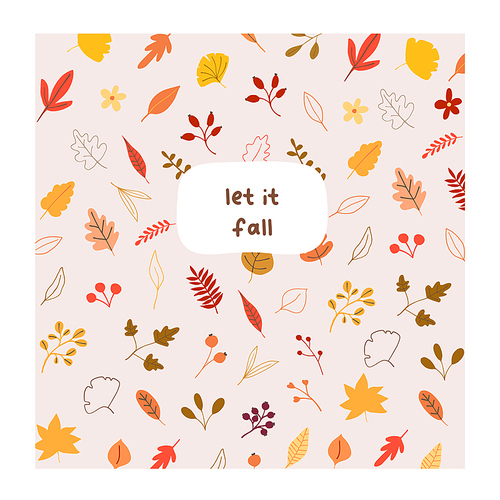Autumn mood greeting card let it fall with yellow orange leaves poster. Welcome fall season thanksgiving invitation. Minimalist postcard nature. Vector illustration in flat cartoon style