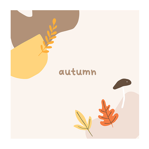 Autumn mood greeting card with abstract shapes, leaves, mushroom poster. Welcome fall season thanksgiving invitation. Minimalist postcard nature. Vector illustration in flat cartoon style
