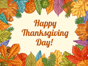 Happy thanksgiving. Hand drawn colorful fall leaves. November holidays thanksgiving design for cards, banners, invitation vector background. Foliage as oak, acorn and chestnut, maple leaf