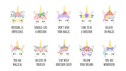 Unicorn quotes. Magic fairy horse with horn faces and motivational phrase. Girl print with slogan follow your dreams and believe vector set. Believe in yourself, magic. Cure creatures with flowers
