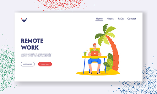Remote Work Landing Page Template. Freelancer or Distant Employee Work on Beach with Cocktail. Businessman Character in Summer Wear Sitting with Laptop on Seaside. Cartoon People Vector Illustration