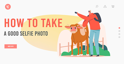 How to Take Good Selfie Photo Landing Page Template. Young Man Making Picture with Cow. Male Character Traveler or Tourist Shooting Portrait of himself with Animal. Cartoon People Vector Illustration