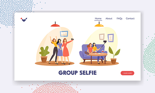 Group Selfie Landing Page Template. Happy Girl Friends Company Having Fun Photographing on Smartphone. Girlfriends Spend Time Together, Female Characters Friendship. Cartoon People Vector Illustration