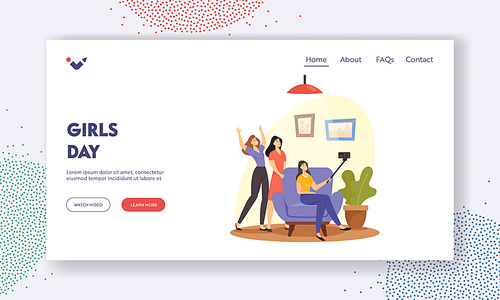 Girls Day Landing Page Template. Friendship Concept. Happy Friends Making Selfie on Smartphone. Girlfriends Characters Spend Time Together Photographing for Memory. Cartoon People Vector Illustration