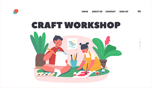 Craft Workshop Landing Page Template. Kids Painting Pictures on Paper, Children Creativity and Activity Concept. Characters with Paints or Pencils Enjoy Drawing. Cartoon People Vector Illustration