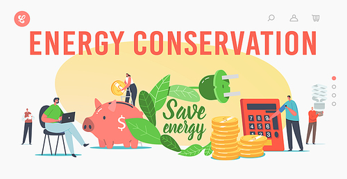 Energy Conservation Landing Page Template. Tiny Male Female Characters Put Coins into Huge Piggy Bank, Use Energy Saving Eco Lamps, Counting Benefit on Calculator. Cartoon People Vector Illustration