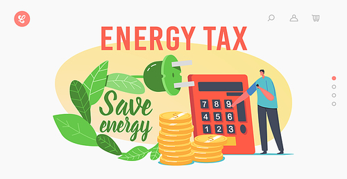 Energy tax Landing Page Template. Tiny Male Character Counting on Huge Calculator near Coins and Plug with Leaves. Ecology, Innovation for Electricity Power Saving Economy. Cartoon Vector Illustration