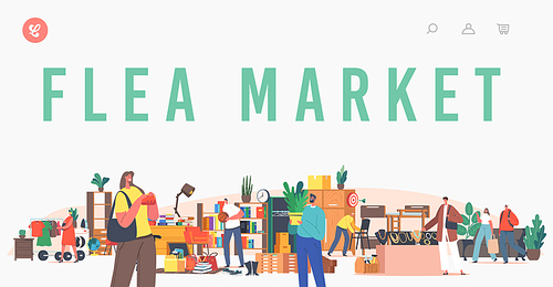 Flea Market Landing Page Template. Characters Shopping Antique Things. Garage Sale, Outdoor Retro Bazaar with Sellers Presenting Old Stuff for Buyers to Purchase. Cartoon People Vector Illustration
