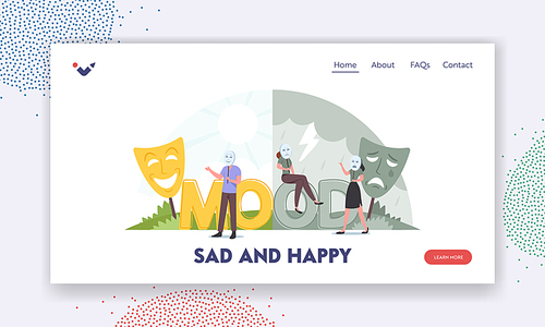Sad and Happy Landing Page Template. Men and Women Wear Mask Express Opposite Good or Bad Mood Emotions, Male Female Characters Cover Face under Smiling and Sad Mask. Cartoon Vector Illustration