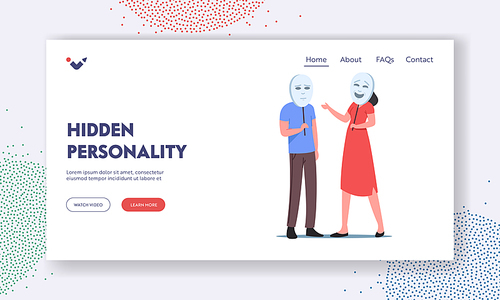 Hidden Personality Landing Page Template. Characters Hiding Face under Mask Hiding Real Emotions. Feigned Feelings, Dishonest Cheating, Faking and Betray in Life. Cartoon People Vector Illustration