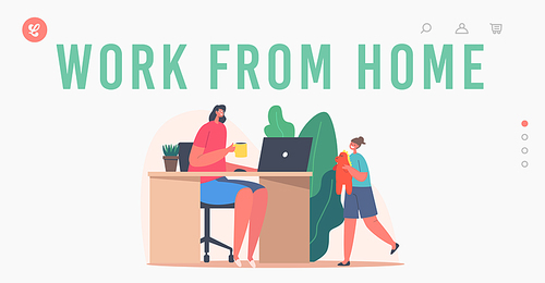 Work from Home Landing Page Template. Mother Character Remote Freelance Job with Child Playing nearby. Freelancer Woman Sitting at Desk with Coffee Cup Working on Laptop. Cartoon Vector Illustration