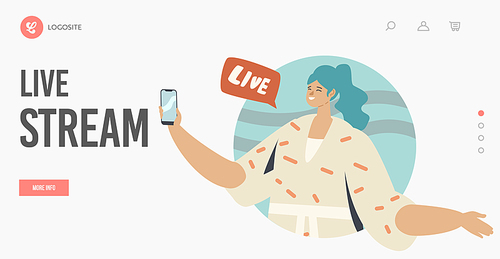 Live Stream Landing Page Template. Woman with Smartphone in Hand Watching Vlog, Communicating in Network or Surfing Online Web Pages. Internet Character Virtual Chatting. Cartoon Vector Illustration